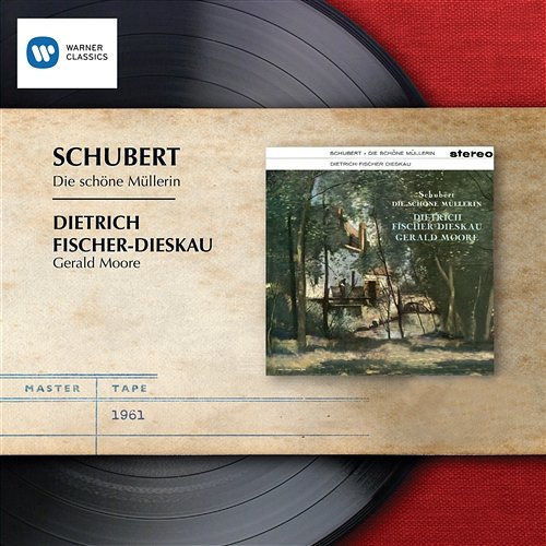Schubert: Die schöne Müllerin, D. 795 Dietrich Fischer-Dieskau & Gerald Moore