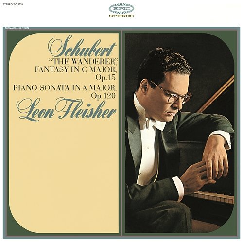 Schubert: Fantasy in C Major, D. 760 "Wandererfantasie" & Piano Sonata No. 13 in A Major, D. 664 Leon Fleisher