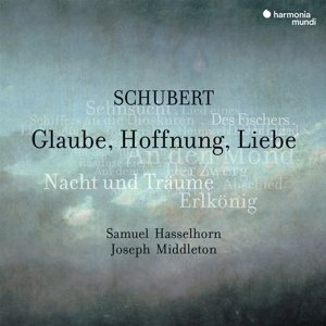 Schubert: Glaube, Hoffnung, Liebe Hasselhorn Samuel, Middleton Joseph