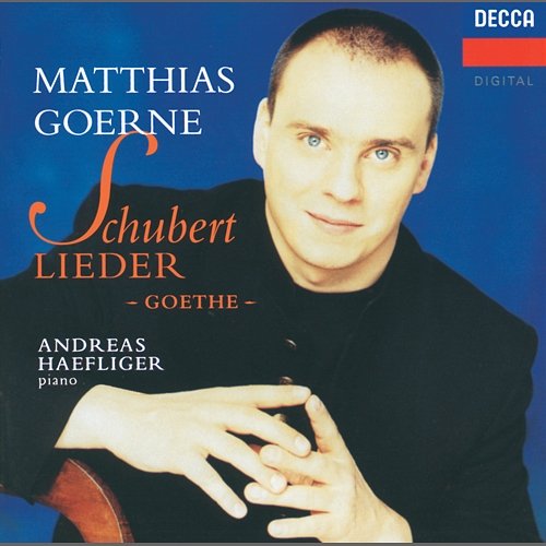 Schubert: Goethe Lieder Matthias Goerne, Andreas Haefliger