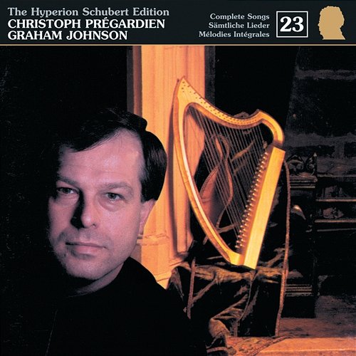 Schubert: Hyperion Song Edition 23 – Songs of 1816 Christoph Prégardien, Graham Johnson