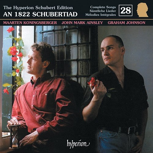 Schubert: Hyperion Song Edition 28 – An 1822 Schubertiad Graham Johnson