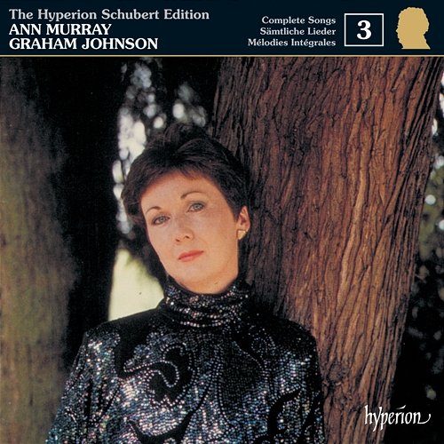 Schubert: Hyperion Song Edition 3 - Schubert & His Friends I Ann Murray, Graham Johnson
