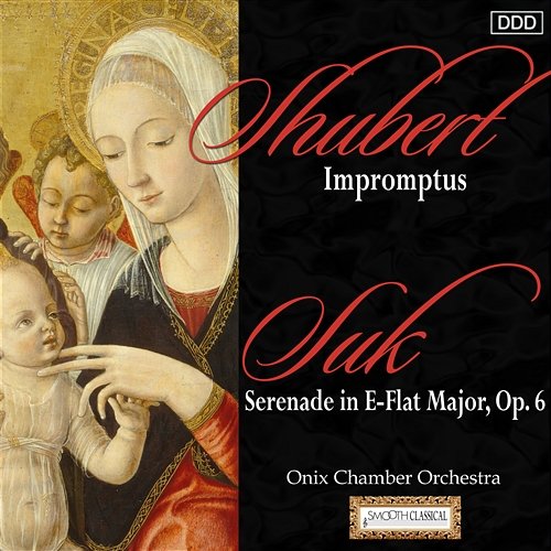 Schubert: Impromptus - Suk: Serenade in E-Flat Major, Op. 6 Onix Chamber Orchestra, Zsuzsa Kollar