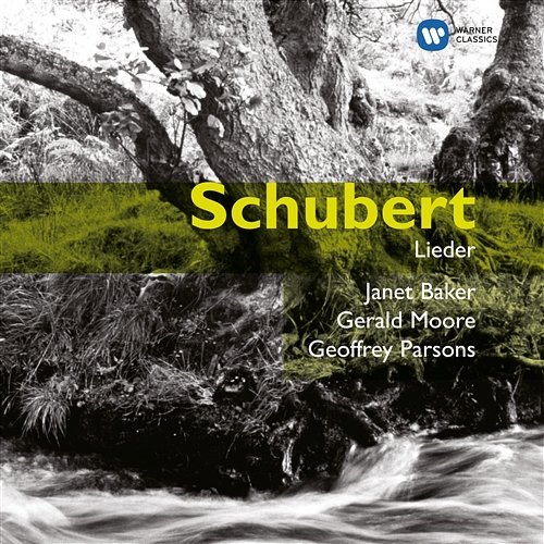 Schubert: Lieder Dame Janet Baker, Gerald Moore, Geoffrey Parsons