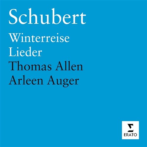 Schubert - Lieder/Winterreise Arleen Augér, Lambert Orkis, Sir Thomas Allen, Roger Vignoles
