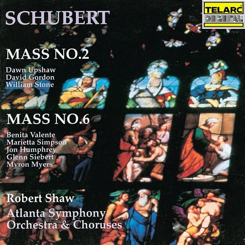 Schubert: Mass No. 2 in G Major, D. 167 & Mass No. 6 in E-Flat Major, D. 950 Robert Shaw, Atlanta Symphony Orchestra, Atlanta Symphony Orchestra Chorus, Atlanta Symphony Orchestra Chamber Chorus