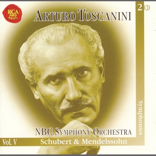 Schubert & Mendelssohn Symphonies Arturo Toscanini