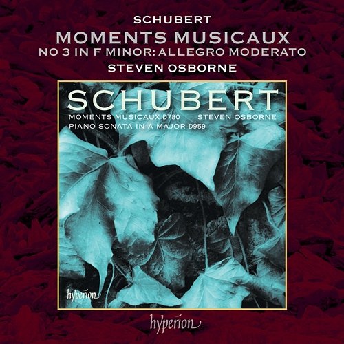 Schubert: Moments musicaux, D. 780: No. 3 in F Minor. Allegro moderato Steven Osborne
