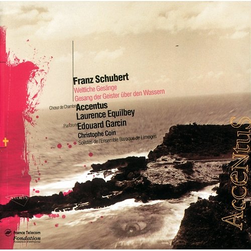 Schubert-Oeuvres vocales profanes Laurence Equilbey, Chœur de chambre Accentus, Edouard Garcin