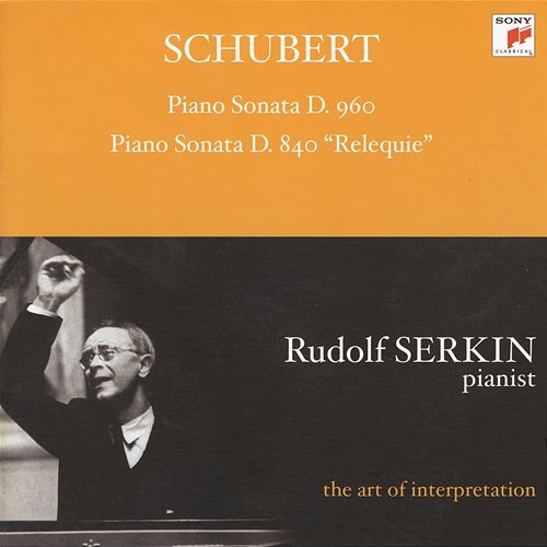Schubert: Piano Sonata, D. 960; Piano Sonata, D. 840 "Relequie" [Rudolf Serkin - The Art of Interpretation] Rudolf Serkin