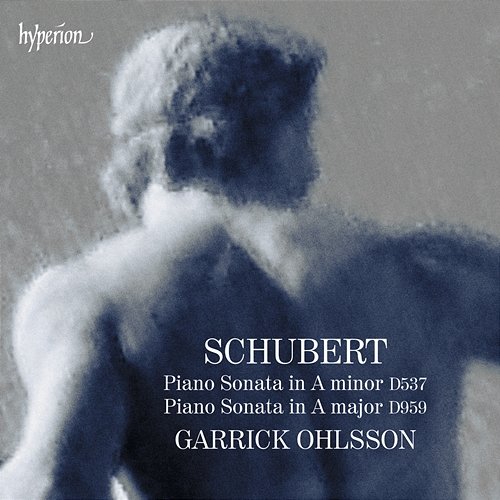 Schubert: Piano Sonatas, D. 537 & D. 959 Garrick Ohlsson