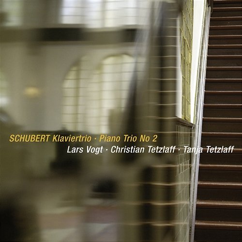 Schubert: Piano Trio No. 2 in E-Flat Major, D. 929 Lars Vogt, Christian Tetzlaff, Tanja Tetzlaff