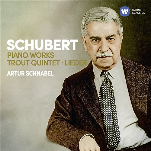 Schubert: Piano Works, Trout Quintet, Lieder Artur Schnabel feat. Therese Behr-Schnabel
