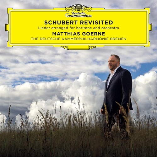 Schubert Revisited: Lieder Arranged for Baritone and Orchestra Matthias Goerne, Deutsche Kammerphilharmonie Bremen, Florian Donderer