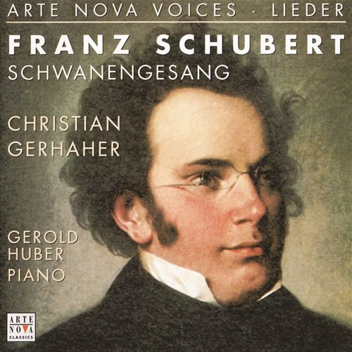 Schubert: Schwanengesang Christian Gerhaher