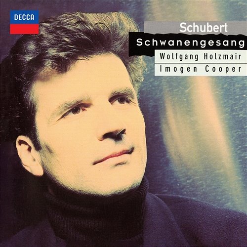 Schubert: Schwanengesang Wolfgang Holzmair, Imogen Cooper
