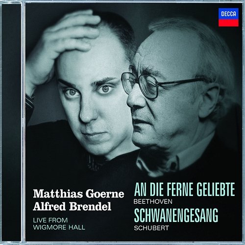 Schubert: Schwanengesang/Beethoven: An die Ferne Geliebte Matthias Goerne, Alfred Brendel