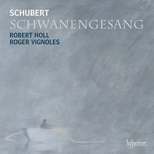 Schubert: Schwanengesang, D. 957 Robert Holl, Roger Vignoles