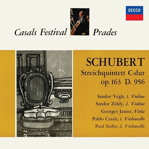 Schubert: String Quintet in C Major, D.956 Sándor Végh, Sándor Zöldy, Georges Janzer, Pablo Casals, Paul Szabo