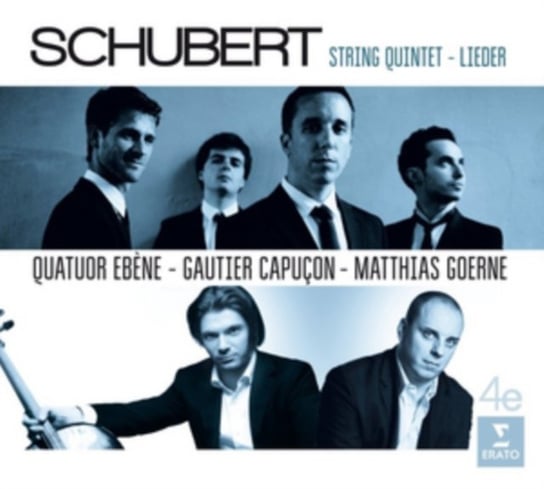 Schubert: String Quintet - Lieder Quatuor Ebene, Capucon Gautier, Goerne Matthias