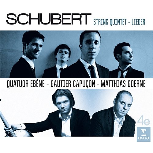 Schubert: String Quintet, Op. 163 & Lieder Quatuor Ébène, Gautier Capuçon & Matthias Goerne