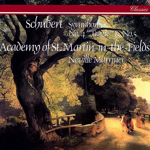 Schubert: Symphonies Nos. 4 & 5 Sir Neville Marriner, Academy of St Martin in the Fields