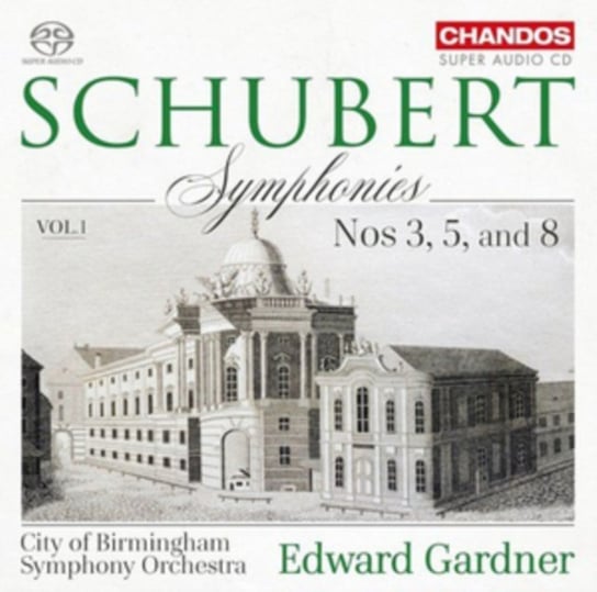 Schubert: Symphonies. Volume 1 City of Birmingham Symphony Orchestra