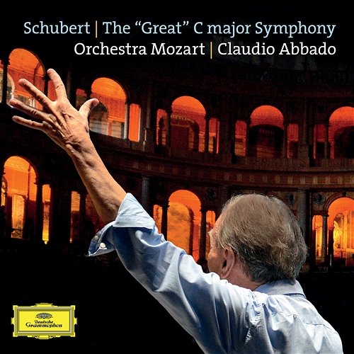 Schubert: The "Great" C Major Symphony, D. 944 Orchestra Mozart, Claudio Abbado