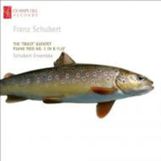 Schubert: The Trout Quintet, Piano Trio No. 1... Champs Hill Records