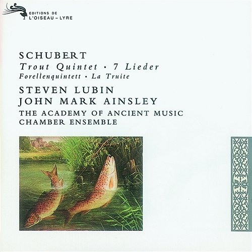 Schubert: 'Trout' Quintet/7 Lieder John Mark Ainsley, Steven Lubin, The Academy Of Ancient Music Chamber Ensemble