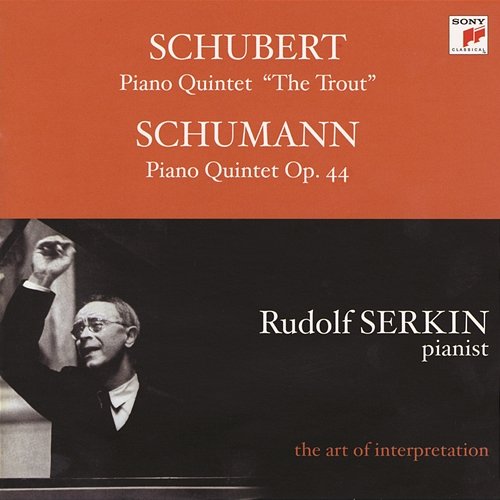 Schubert: Trout Quintet; Schumann: Piano Quintet, Op. 44 [Rudolf Serkin - The Art of Interpretation] Rudolf Serkin, Jaime Laredo, Philipp Naegele, Julius Levine