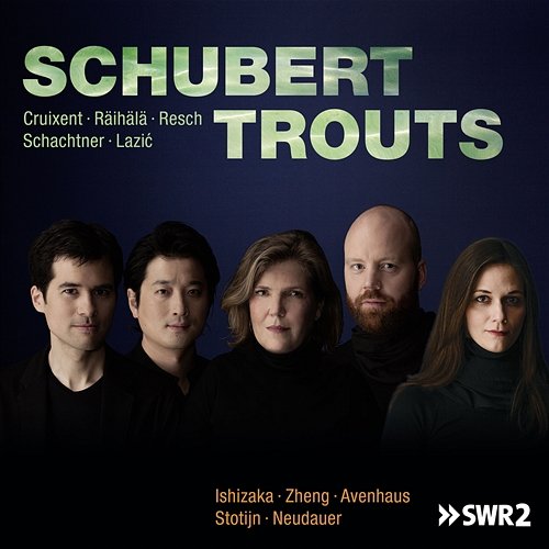 Schubert: Trouts Silke Avenhaus, Lena Neudauer, Danjulo Ishizaka, When-Xiao Zheng