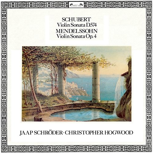 Schubert: Violin Sonata D.574 / Mendelssohn: Violin Sonata Op.4 Jaap Schröder, Christopher Hogwood