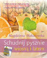 Schudnij pysznie wiosną i latem Makarowska Magdalena