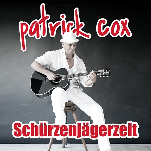 Schürzenjägerzeit PATRICK COX