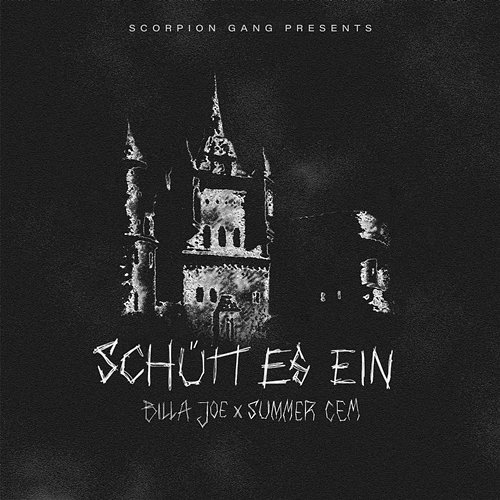 SCHÜTT ES EIN Scorpion Gang, Summer Cem, BILLA JOE