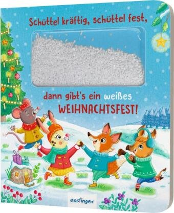 Schüttel-Pappe: Schüttel kräftig, schüttel fest, dann gibt's ein weißes Weihnachtsfest! Esslinger in der Thienemann-Esslinger Verlag GmbH