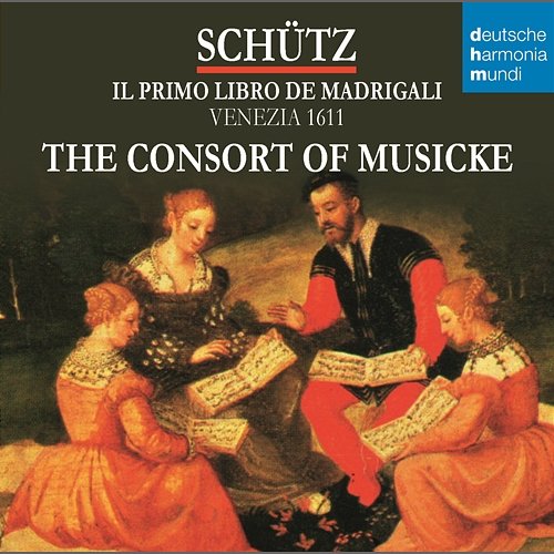 Schütz - Il primo libro de madrigali The Consort Of Musicke