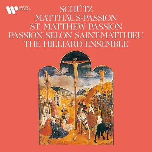 Schütz: Matthäus-Passion, SWV 479 Hilliard Ensemble