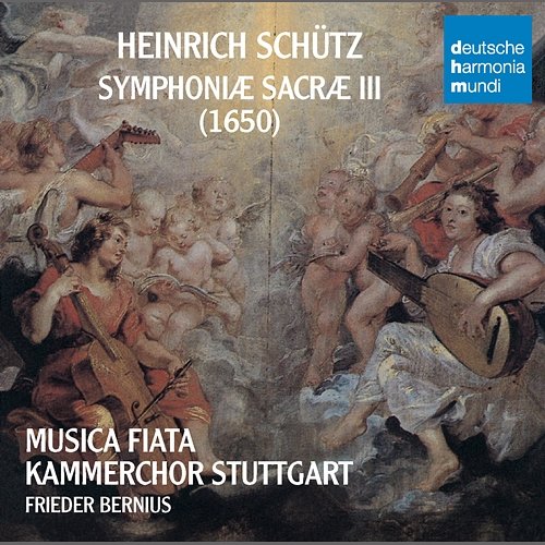 Schütz: Symphoniae Sacrae III Musica Fiata, Kammerchor Stuttgart