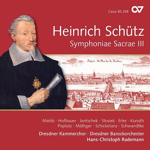 Schütz: Symphoniae Sacrae III, Op. 12 Dresdner Barockorchester, Dresdner Kammerchor, Hans-Christoph Rademann
