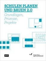 Schulen planen und bauen 2.0 Hubeli Ernst, Pampe Barbara, Paßlick Ulrich