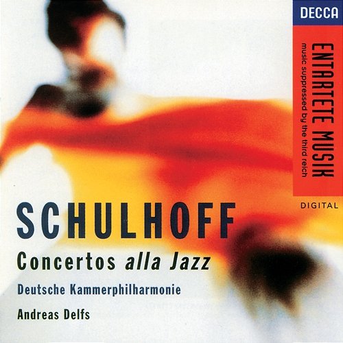 Schulhoff: Concertos alla Jazz Deutsche Kammerphilharmonie, Andreas Delfs