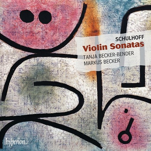 Schulhoff: Violin Sonatas Tanja Becker-Bender, Markus Becker