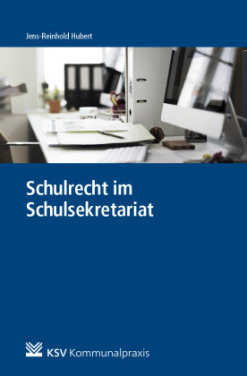 Schulrecht im Schulsekretariat Kommunal- und Schul-Verlag
