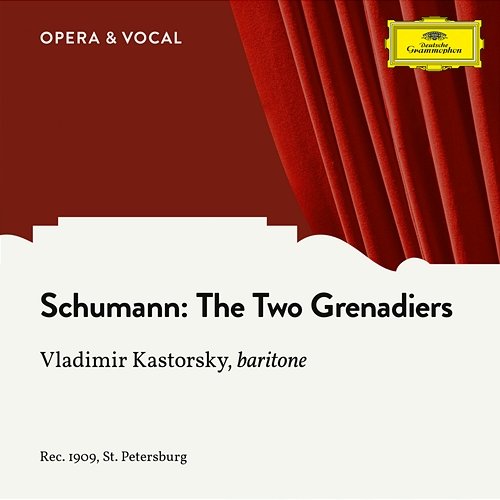 Schumann: Romanzen und Balladen Vol. II, Op. 49 - 1. The Two Grenadiers Vladimir Kastorsky, unknown orchestra