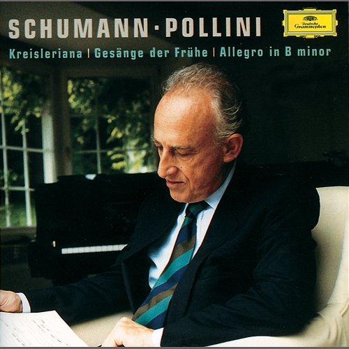 Schumann: Allegro; Kreisleriana; Gesänge der Frühe Maurizio Pollini