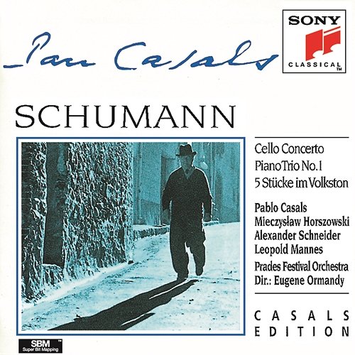Schumann: Cello Concerto, Piano Trio No. 1, 5 Stucke im Volkston Pablo Casals
