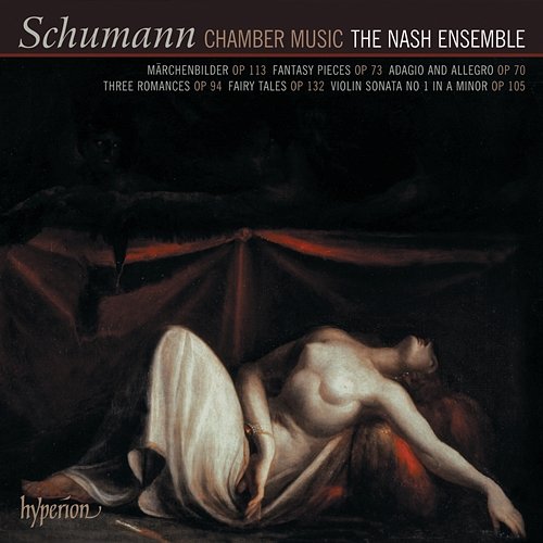 Schumann: Chamber Music The Nash Ensemble